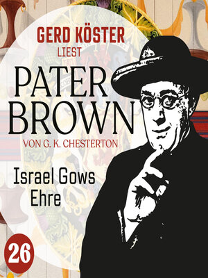 cover image of Israel Gows Ehre--Gerd Köster liest Pater Brown, Band 26 (Ungekürzt)